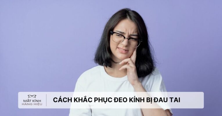 cach-khac-phuc-deo-kinh-bi-dau-tai